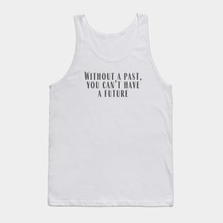 Without a Past Tank Top